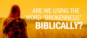 Brokenness-Biblical