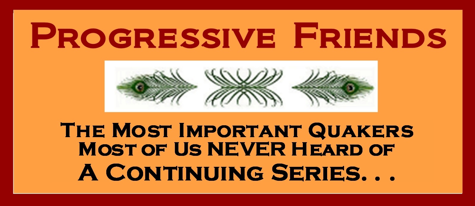 Progressive Friends: A Continuing Series